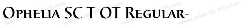 Ophelia SC T OT Regular字体转换